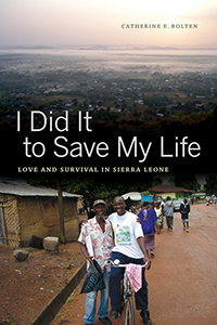 I Did It to Save My Life: Love and Survival in Sierra Leone